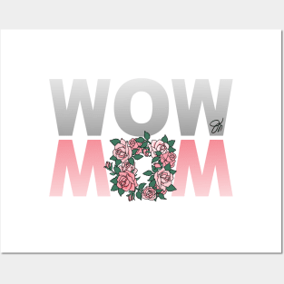 Wow Mom Flowers Posters and Art